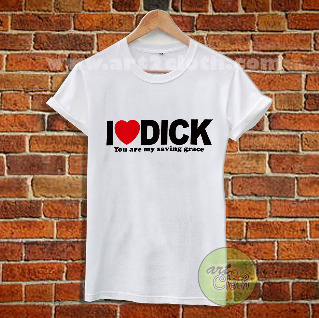 I Love Dick T Shirt