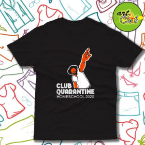 Club quarantine homeschool 2020 T Shirt