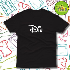Die Disney T Shirt