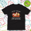 Hugsy Stay Home And Watch Friends T Shirt
