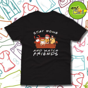 Hugsy Stay Home And Watch Friends T Shirt