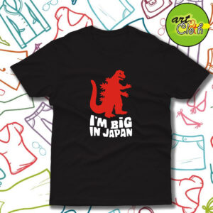 I Am Big In Japan T Shirt
