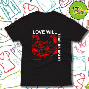Love Will Tear Us Apart TB T Shirt