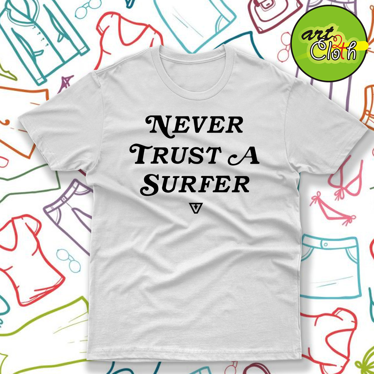 Never Trust A Surfer T Shirt