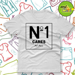 No 1 Cares At All T Shirt
