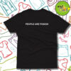 People Are Poison Rose Letter T Shirt 1