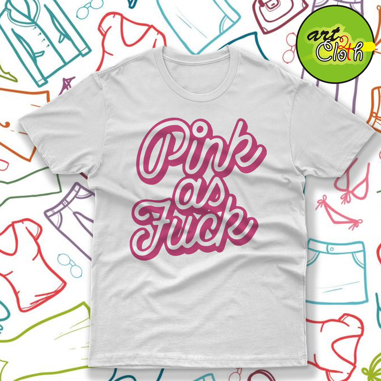 Pink as Fuck Pink T Shirt 1