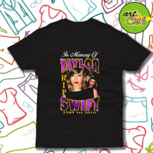 RIP Taylor Swift T Shirt