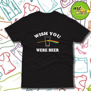 Wish You Were Beer T Shirt