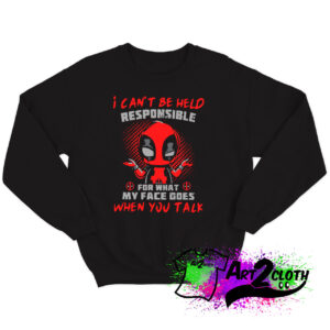 Deadpool Cant Be Held Responsible Quotes Sweatshirt