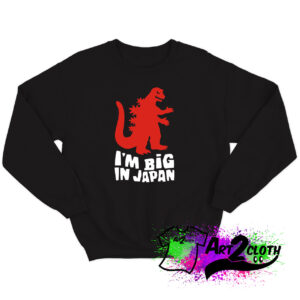 I Am Big In Japan Sweatshirt