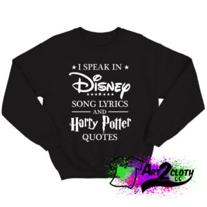 I Speak in Disney Song and Harry Potter Sweatshirt
