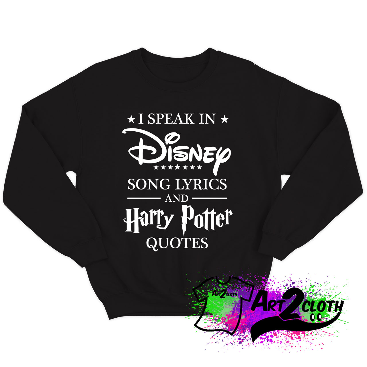 I Speak in Disney Song and Harry Potter Sweatshirt
