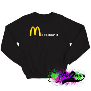Mc Fuckin it Sweatshirt