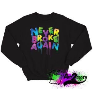 Never Broke Again Spring Drip Sweatshirt