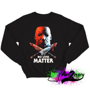 No Lives Matter Mike Sweatshirt