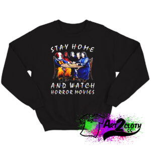 Stephen King Is Still Underrated Stay Home And Watch Horror Movies Sweatshirt