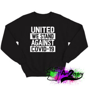 United We Stand Against COVID Sweatshirt