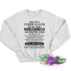 Yes Um A Stubborn Daughter But Not Yours I Am The Property Of A Freaking Awesome Dad He Was Born In July Sweatshirt 