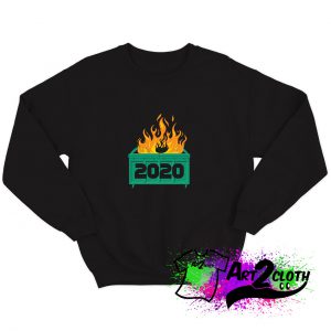 2020 Dumpster Fire Sweatshirt