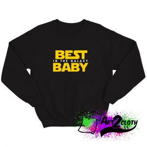 Best Baby in the Galaxy Sweatshirt