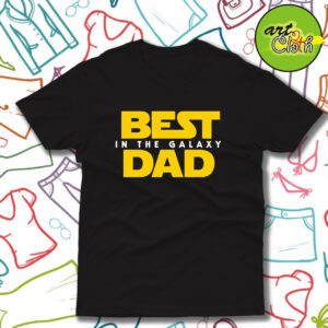 Best Dad in the Galaxy Funny T Shirt