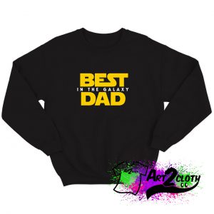 Best Dad in the Galaxy Sweatshirt
