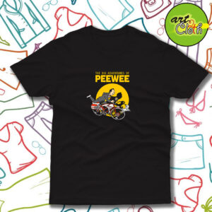 Big Adventures of Pee Wee Funny T Shirt