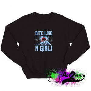 Bite Like a Girl Sweatshirt
