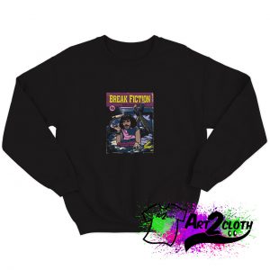 Break Fiction Sweatshirt