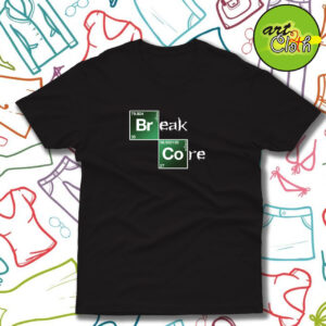 Breaking breakcore Funny T Shirt