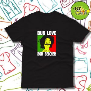 Bun Love Funny T Shirt
