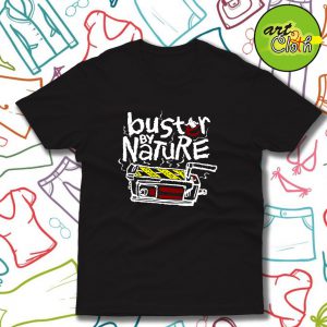 Buster by Nature Funny T Shirt