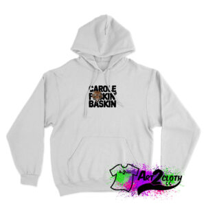 CAROLE FuCKIN BASKIN black Hoodie