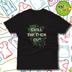 Chill Funny T Shirt