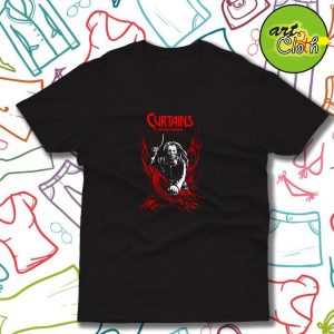 Curtains Funny T Shirt