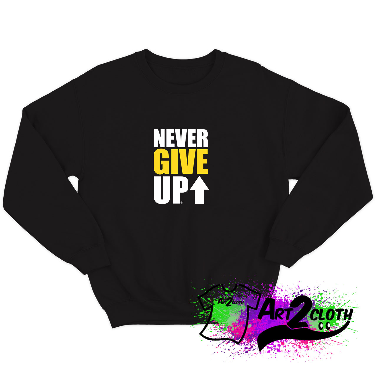 NEVER GIVE UP Sweatshirt