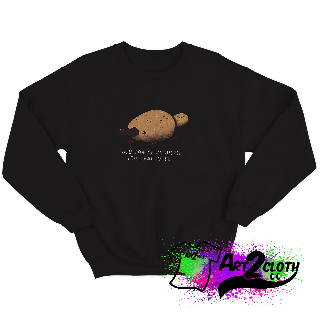 inspirational platypus Sweatshirt