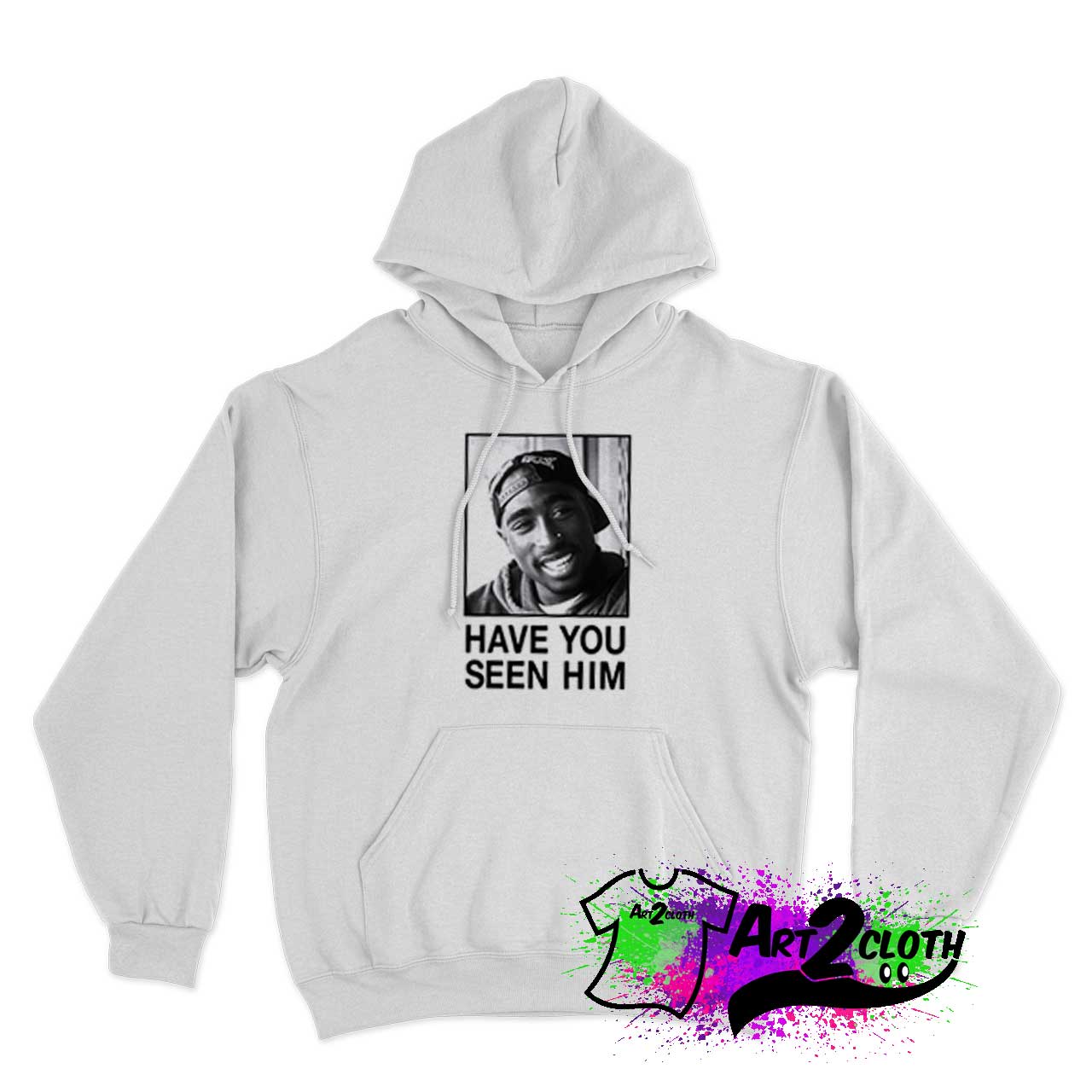 Tupac Have You Seen Him Hoodie