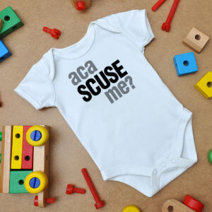 Aca Scuse Me Baby Onesie