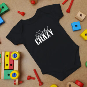 Beautiful And Crazy Baby Onesie