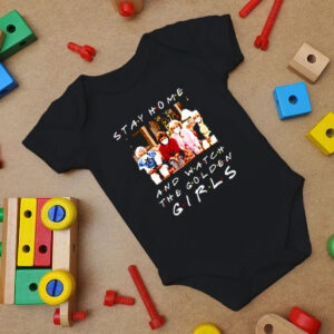 Stay Home And Watch The Golden Girls Baby Onesie