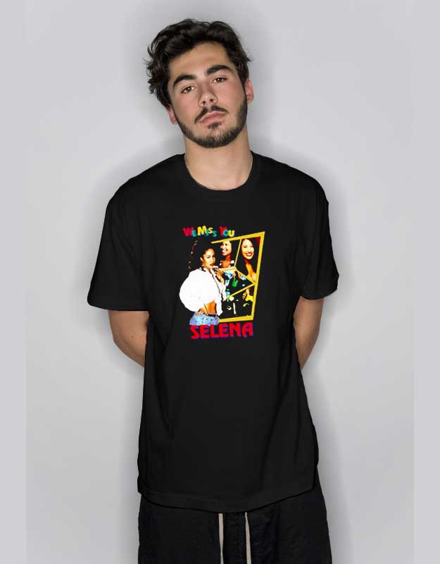 Selena Quintanilla We Miss You T Shirt