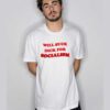 Will Suck Dick For Socialism T Shirt