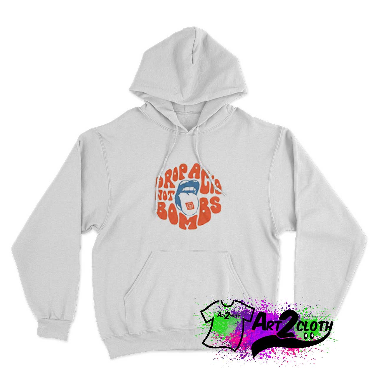 Drop Acid Not Bombs Hoodie