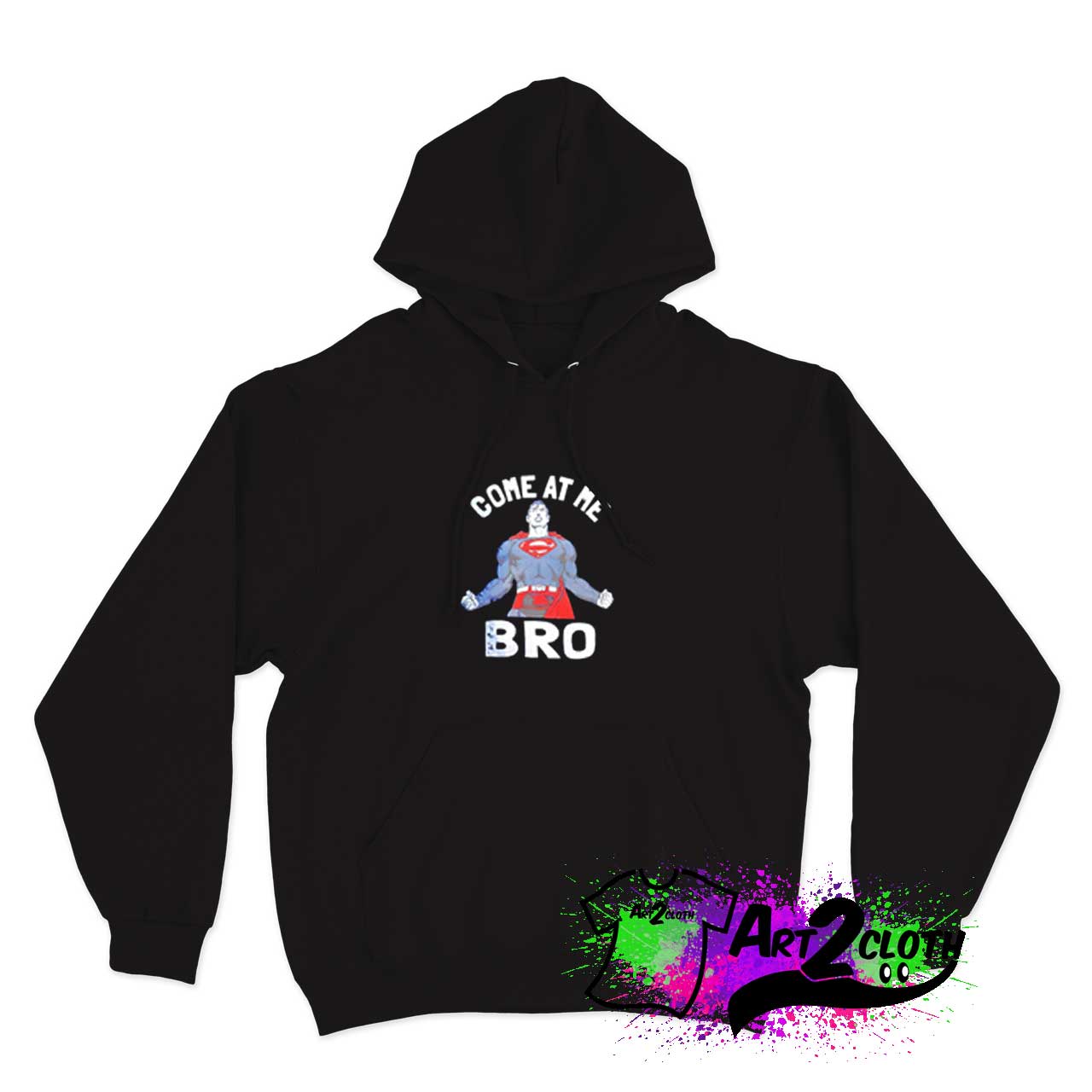 Superman Come At Me Bro Hoodie
