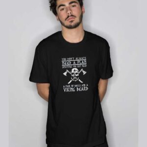 Viking You Dont Need Plan T Shirt