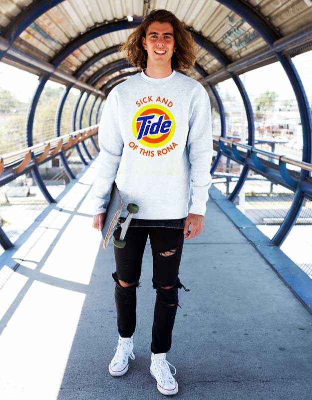 Sick And Tide Of This Rona Sweatshirt