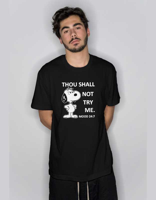 Snoopy Thou Shall Not Try Me Mood T Shirt