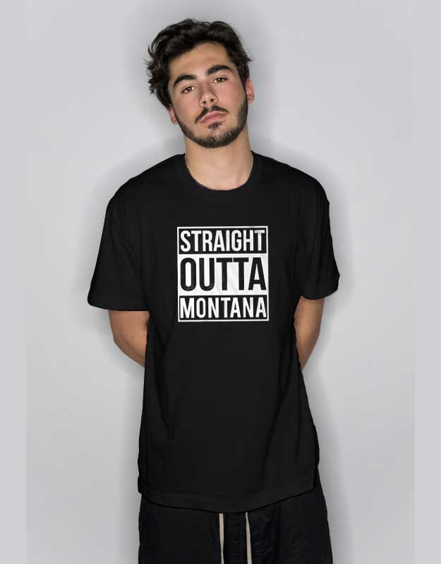 Straight Outta Montana T Shirt